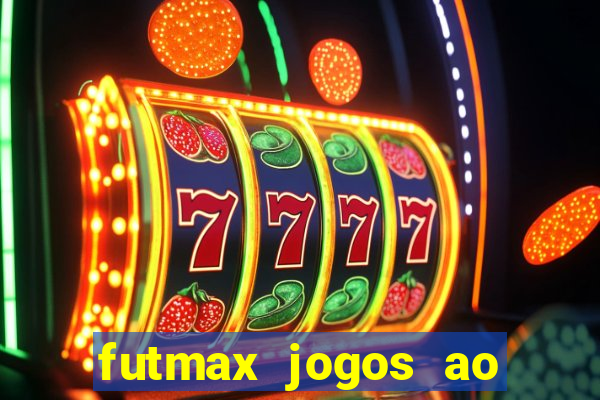 futmax jogos ao vivo hoje