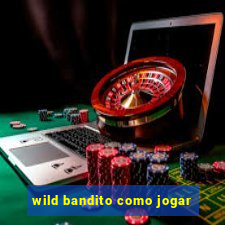 wild bandito como jogar