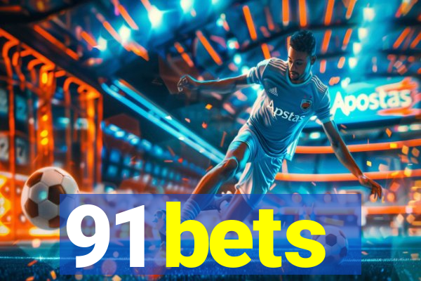 91 bets