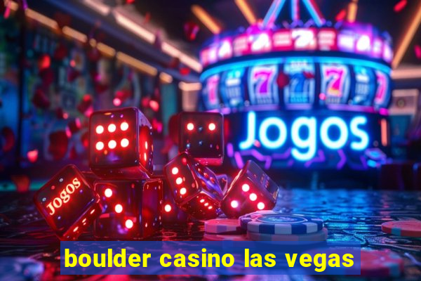 boulder casino las vegas