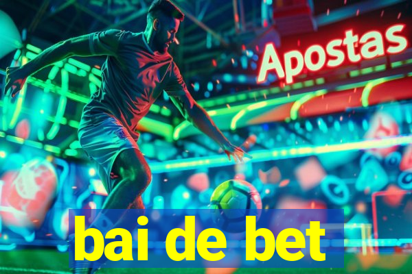 bai de bet