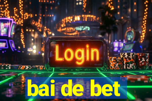 bai de bet