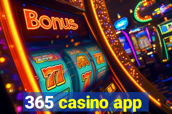 365 casino app