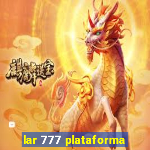 lar 777 plataforma