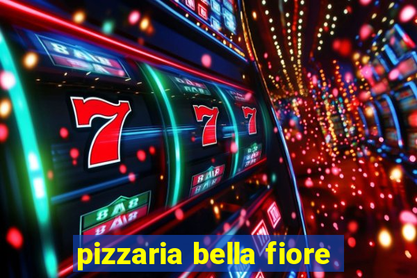 pizzaria bella fiore