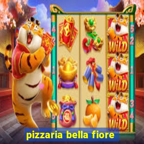 pizzaria bella fiore