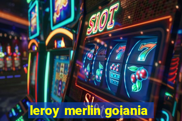 leroy merlin goiania