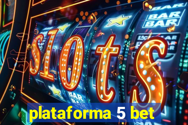 plataforma 5 bet