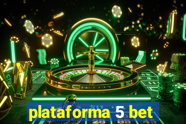 plataforma 5 bet