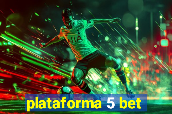 plataforma 5 bet