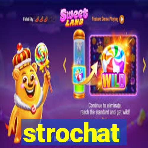 strochat