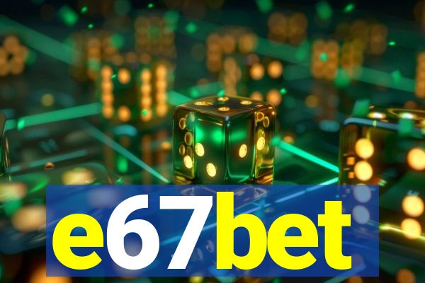 e67bet