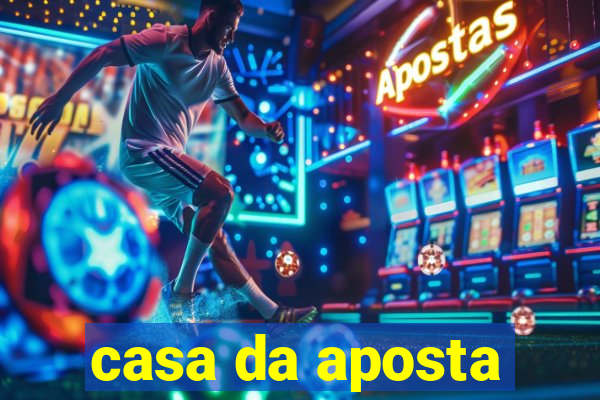 casa da aposta