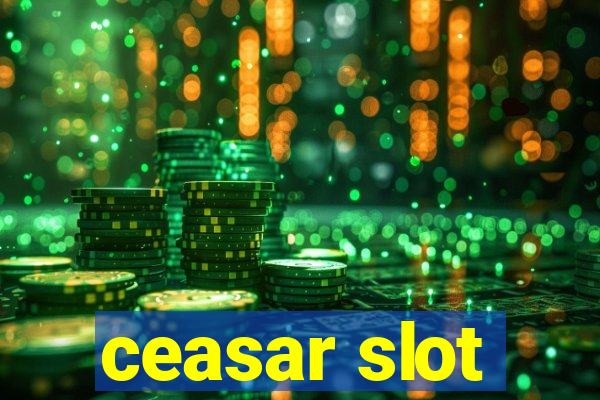 ceasar slot