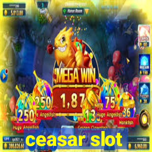 ceasar slot