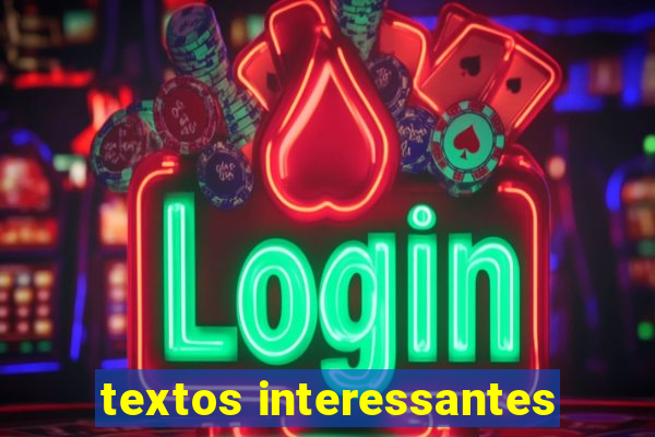 textos interessantes