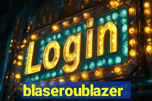 blaseroublazer