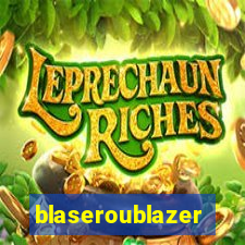 blaseroublazer