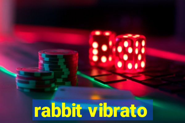 rabbit vibrato