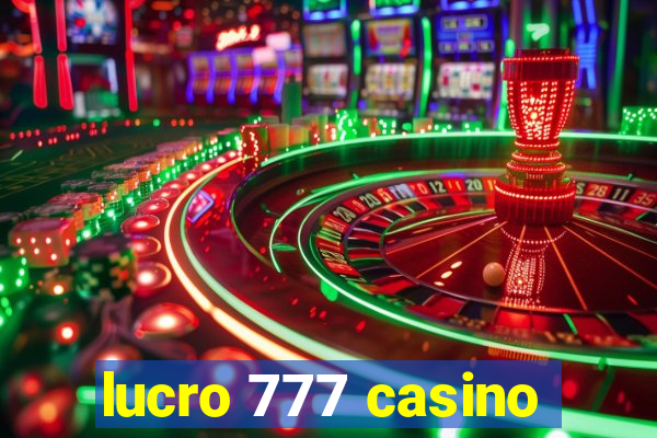 lucro 777 casino