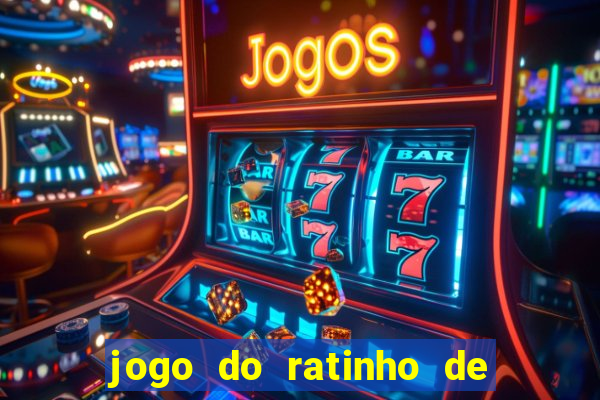 jogo do ratinho de ganhar dinheiro