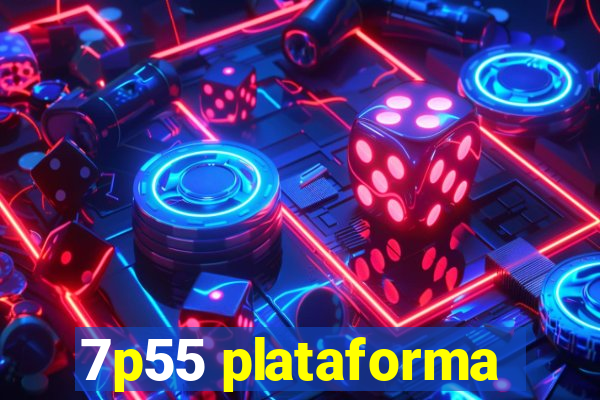 7p55 plataforma