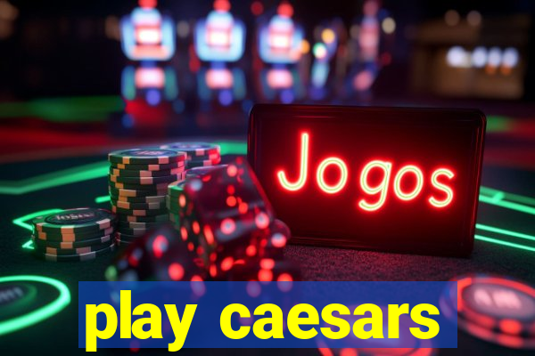 play caesars