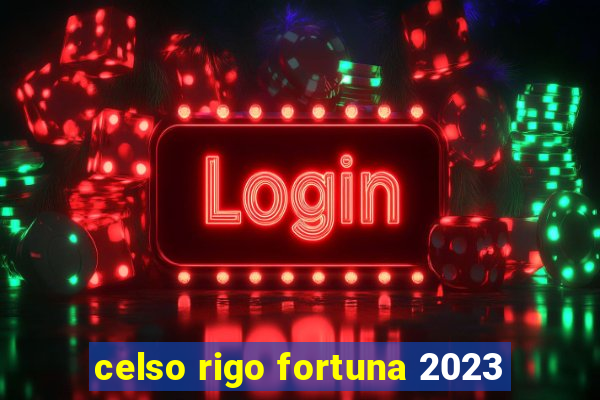 celso rigo fortuna 2023