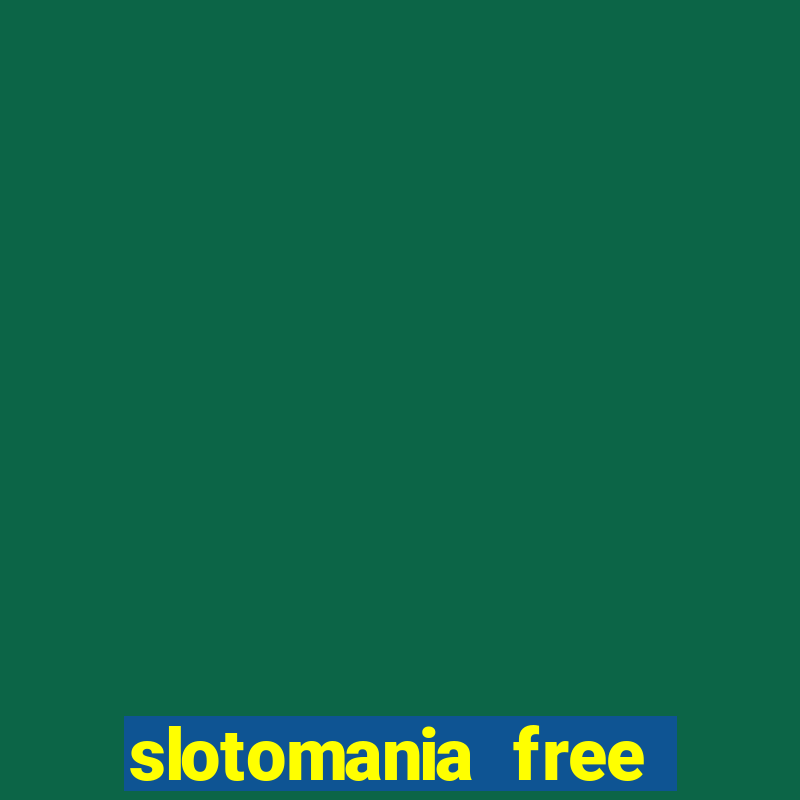 slotomania free slots casino games