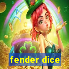 fender dice