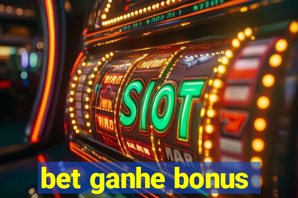 bet ganhe bonus