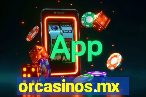 orcasinos.mx