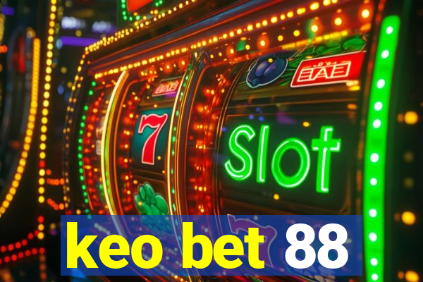 keo bet 88