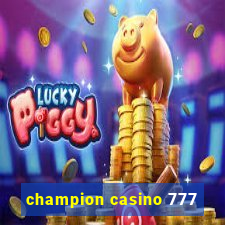 champion casino 777