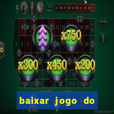 baixar jogo do tigrinho plataforma nova