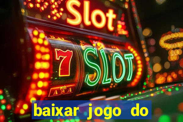 baixar jogo do tigrinho plataforma nova