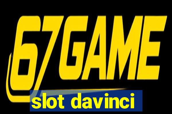 slot davinci