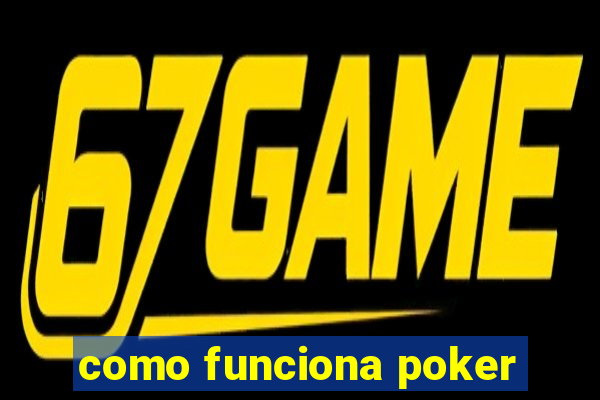 como funciona poker