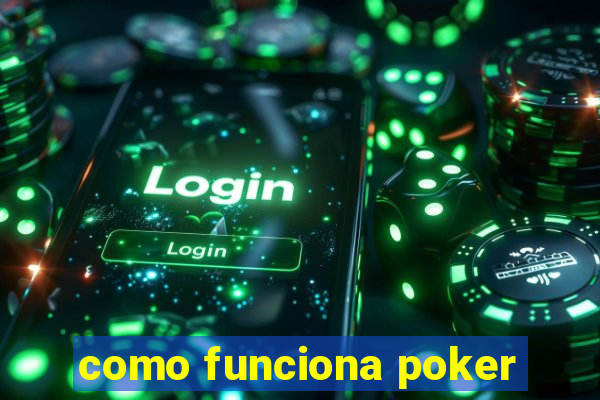 como funciona poker