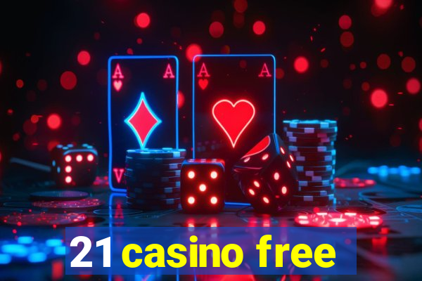 21 casino free