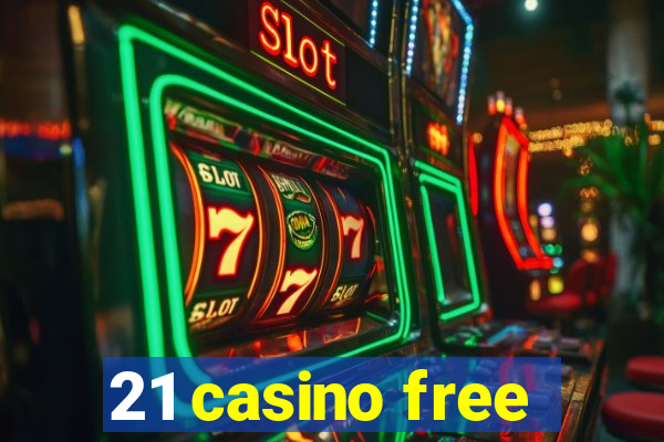 21 casino free