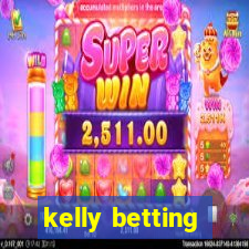 kelly betting