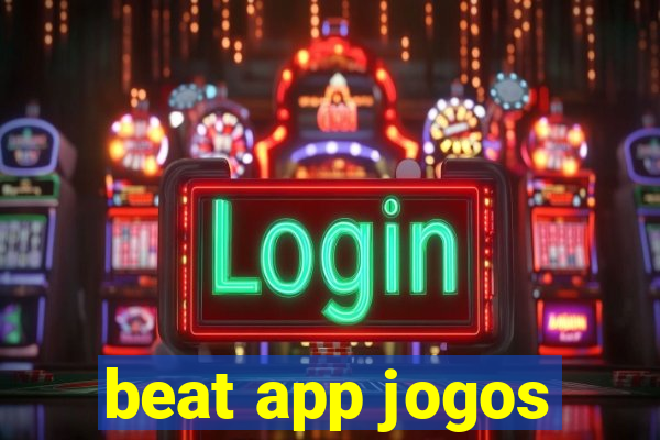 beat app jogos