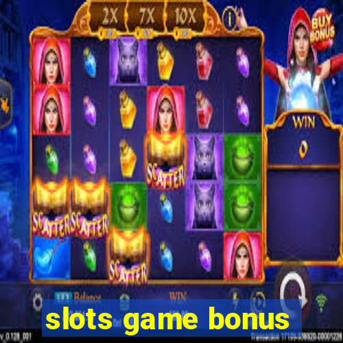 slots game bonus