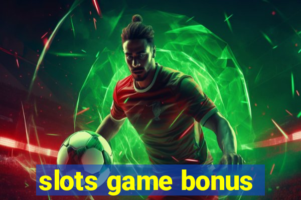 slots game bonus