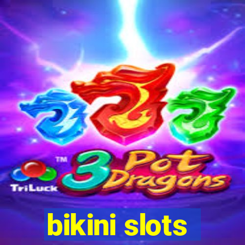 bikini slots