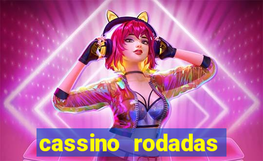 cassino rodadas gr谩tis no cadastro