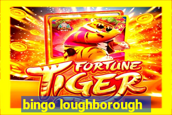 bingo loughborough