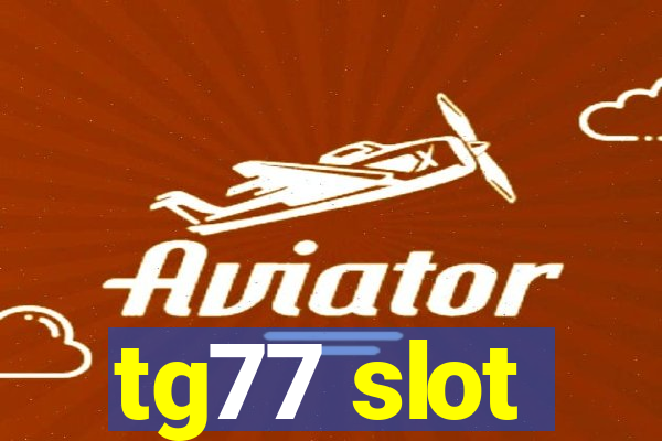 tg77 slot