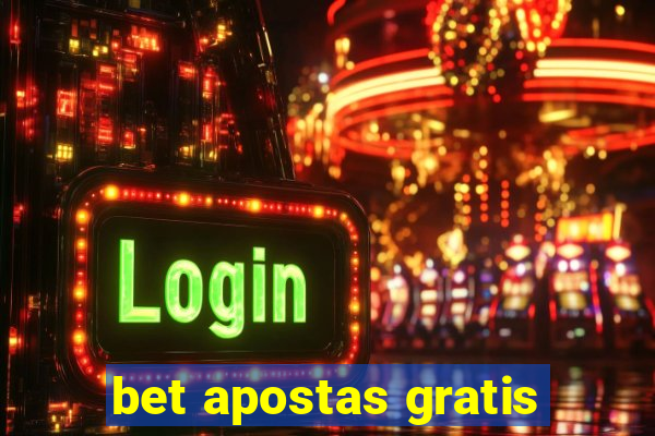 bet apostas gratis